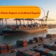 Direct Export vs Indirect Export