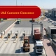 The Process of UAE Customs Clearance